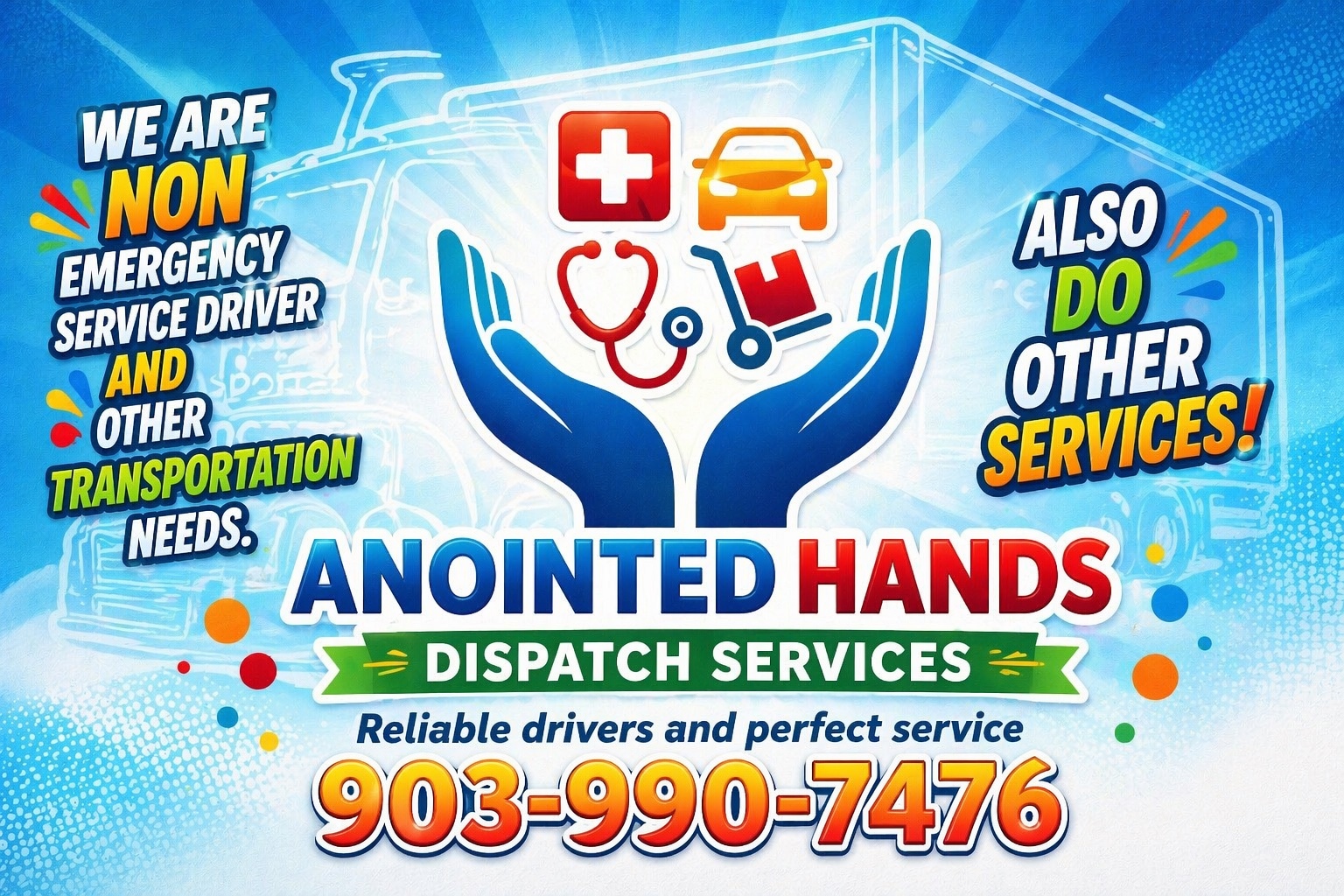 Anointed Hands Dispatch Services artwork highlighting medical courier and ambulatory transportation. Call 903-990-7476.